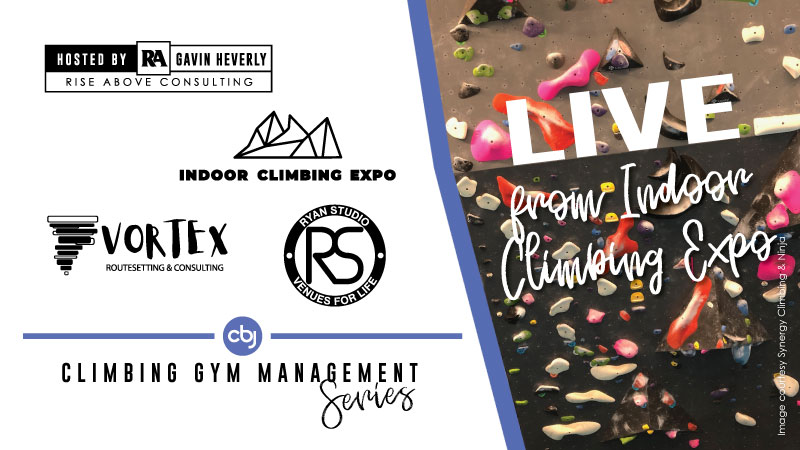Climbing Gym Management Series LIVE from Indoor Climbing Expo