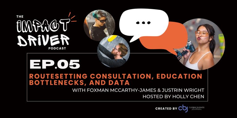 Routesetting Consultations, Education Bottlenecks, and Data – CBJ Podcast With Foxman McCarthy-James and Justin Wright
